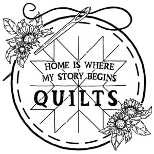 Home Is Where My Story Begins Quilts